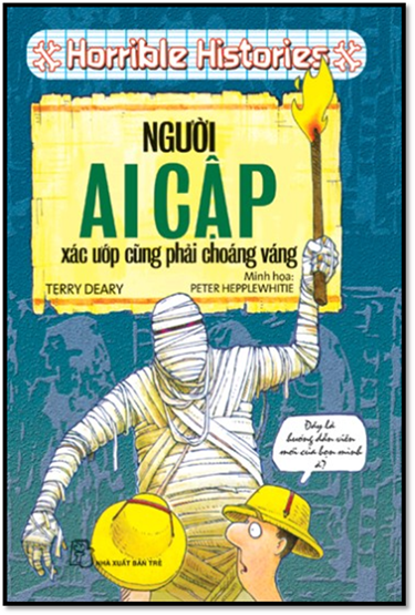 Người Ai Cập Xác Ướp Cũng Phải Choáng Váng (NXB Trẻ 2008) - Terry Deary, 131 Trang