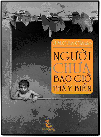 Người Chưa Bao Giờ Thấy Biển (NXB Hội Nhà Văn 2000) - Jean-Marie Gustave Le Clézio, 214 Trang