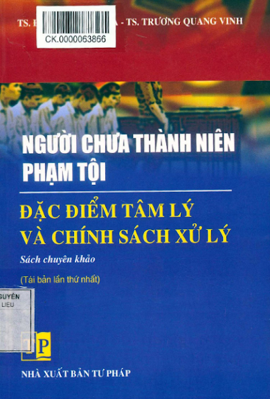 Người Chưa Thành Niên Phạm Tội - Đặc Điểm Tâm Lý Và Chính Sách Xử Lý - Đặng Thanh Nga, 275 Trang