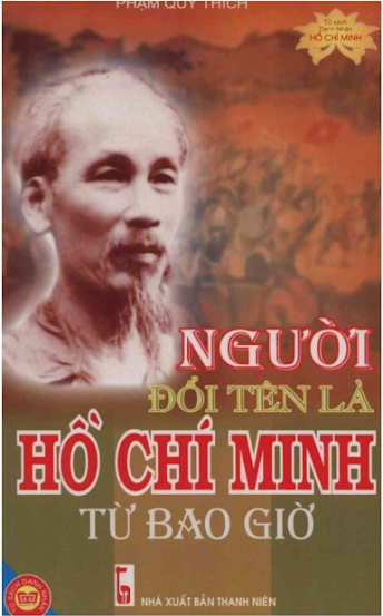 Người Đổi Tên Là Hồ Chí Minh Từ Bao Giờ (NXB Thanh Niên 2009) - Phạm Quý Thích, 232 Trang