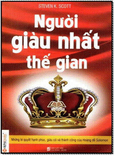 Người Giàu Nhất Thế Gian (NXB Lao Động Xã Hội 2013) - Steven K. Scott, 284 Trang