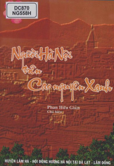 Người Hà Nội Trên Cao Nguyên Xanh (NXB Lâm Đồng 2004) - Phan Hữu Giản, 394 Trang