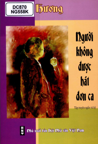 Người Không Được Hát Đơn Ca (NXB Hội Nhà Văn 2011) - Thanh Hương, 175 Trang