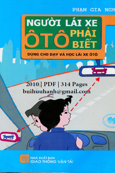 Người Lái Xe Ô Tô Phải Biết (NXB Giao Thông Vận Tải 2010) - Phạm Gia Nghi, 314 Trang