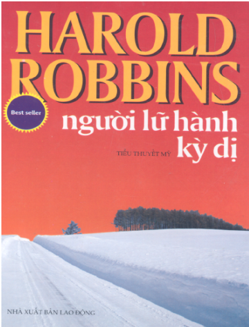 Người Lữ Hành Kỳ Dị (NXB Lao Động 2007) - Harold Robbins, 864 Trang