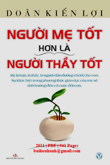 Người Mẹ Tốt Hơn Là Người Thầy Tốt (NXB Văn Học 2011) - Doãn Kiến Lợi, 561 Trang
