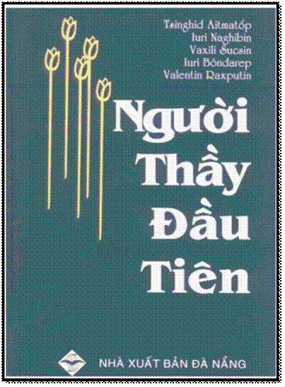 Người Thầy Đầu Tiên (NXB Đà Nẵng 2001) - Tsinghid Aitmatốp, 195 Trang