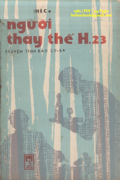 Người Thay Thế H.23 (NXB Quân Đội 1985) - Đ.L.I Ba-Nhéc, 254 Trang