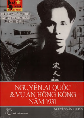 Nguyễn Ái Quốc Và Vụ Án Hồng Kông Năm 1931 (NXB Trẻ 2008) - Nguyễn Văn Khoan, 132 Trang