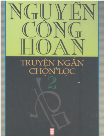 Nguyễn Công Hoan Truyện Ngắn Chọn Lọc Tập 1 (NXB Hội Nhà Văn 2005) - Nguyễn Công Hoan, 434 Trang
