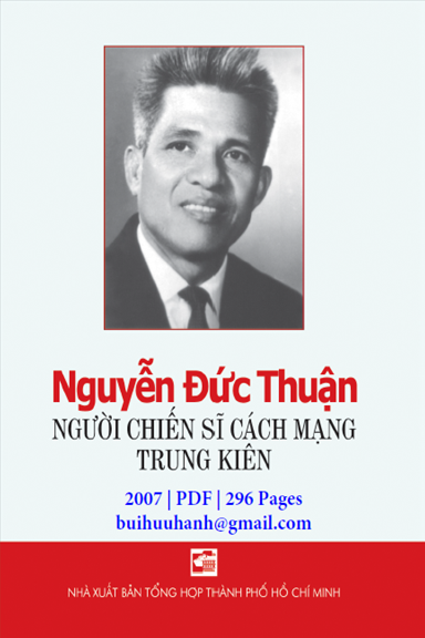 Nguyễn Đức Thuận Người Chiến Sĩ Cách Mạng Trung Kiên (NXB Tổng Hợp 2007) - Nhiều Tác Giả, 296 Trang