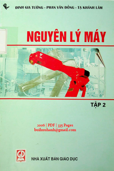 Nguyên Lý Máy Tập 2 (NXB Giáo Dục 2006) - Đinh Gia Tường, 335 Trang