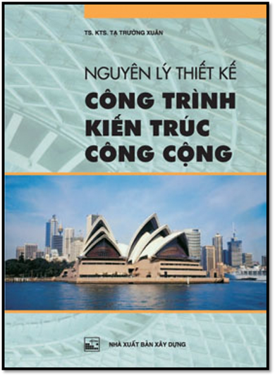 Nguyên Lý Thiết Kế Công Trình Kiến Trúc Công Cộng (NXB Xây Dựng 1999) - Tạ Trường Xuân, 248 Trang