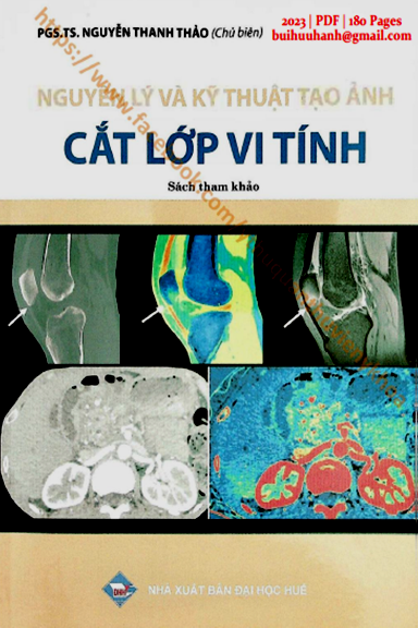 Nguyên Lý Và Kỹ Thuật Tạo Ảnh Cắt Lớp Vi Tính (NXB Đại Học Huế 2023) - Nguyễn Thanh Thảo, 180 Trang