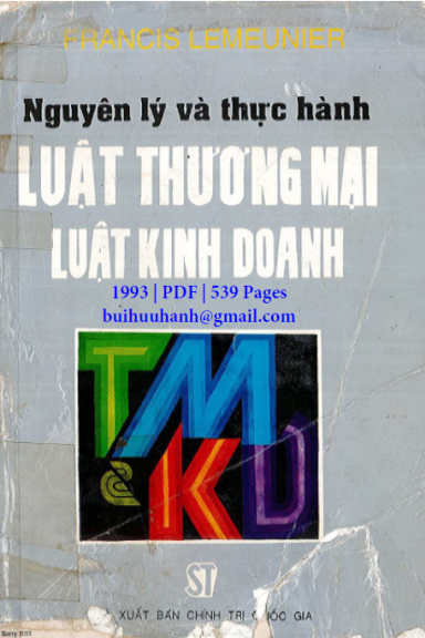Nguyên Lý Và Thực Hành Luật Thương Mại, Luật Kinh Doanh (NXB Chính Trị 1993) - Francis Lemeunier