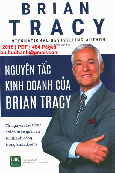 Nguyên Tắc Kinh Doanh Của Brian Tracy (NXB Kinh Tế Quốc Dân 2018) - Brian Tracy, 484 Trang