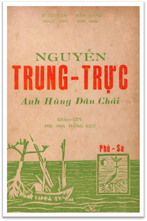 Nguyễn Trung Trực-Anh Hùng Dân Chài (NXB Phù Sa 1959) - Lê Dư Hoài, 101 Trang