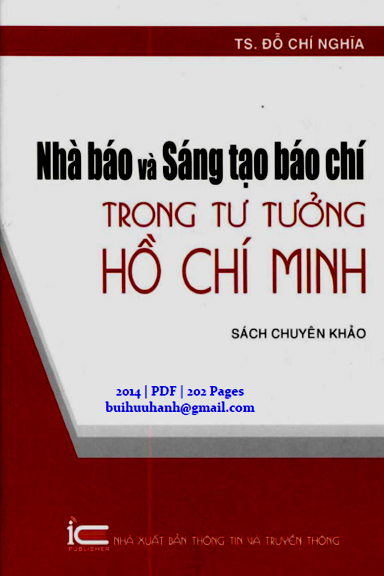 Nhà Báo Và Sáng Tạo Báo Chí Trong Tư Tưởng Hồ Chí Minh - Đỗ Chí Nghĩa, 202 Trang