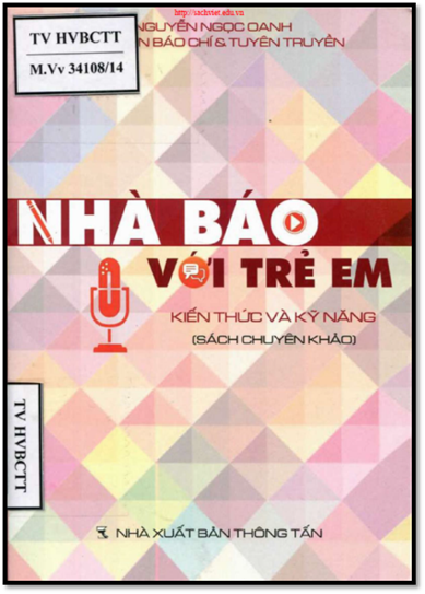 Nhà Báo Với Trẻ Em-Kiến Thức Và Kỹ Năng (NXB Thông Tấn 2014) - Nguyễn Ngọc Oanh, 287 Trang