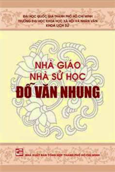 Nhà Giáo, Nhà Sử Học Đỗ Văn Nhung (NXB Tổng Hợp 2012) - Hà Minh Hồng, 374 Trang