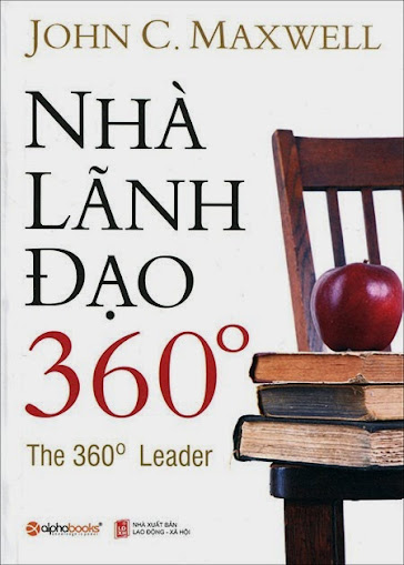 Nhà Lãnh Đạo 360 Độ (NXB Lao Động Xã Hội 2011) - John C.Maxwell, 438 Trang
