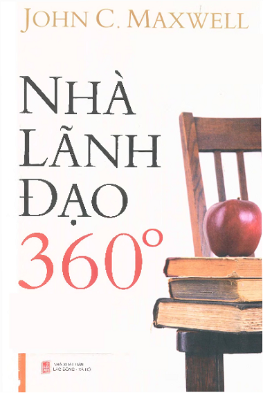 Nhà Lãnh Đạo 360 Độ (NXB Lao Động Xã Hội 2012) - John C.Maxwell, 434 Trang