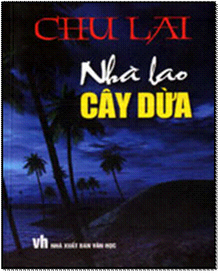 Nhà Lao Cây Dừa (NXB Văn Học 2005) - Chu Lai, 340 Trang
