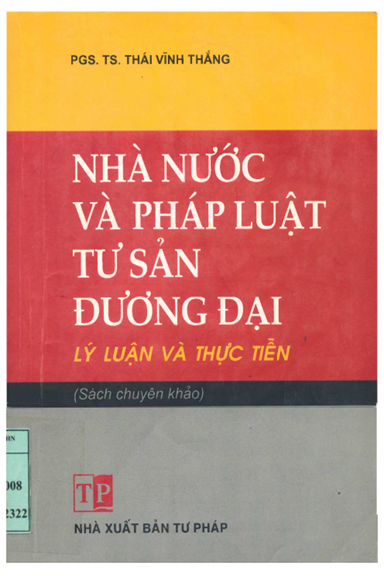 Nhà Nước Và Pháp Luật Tư Sản Đương Đại Lý Luận Và Thực Tiễn (NXB Tư Pháp 2008) - Thái Vĩnh Thắng