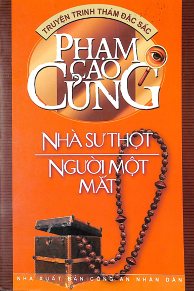 Nhà Sư Thọt - Người Một Mắt (NXB Công An 2006) - Phạm Cao Củng, 201 Trang