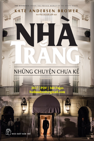 Nhà Trắng Những Chuyện Chưa Kể (NXB Trẻ 2017) - Kate Andersen Brower, 340 Trang
