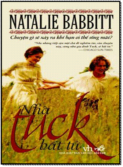 Nhà Tuck Bất Tử (NXB Văn Học 2009) - Natalie Babbitt, 176 Trang