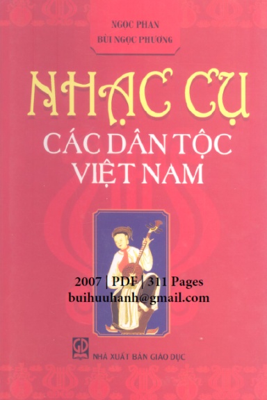 Nhạc Cụ Các Dân Tộc Việt Nam (NXB Giáo Dục 2007) - Ngọc Phan, 311 Trang