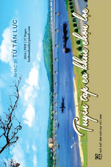 Nhạc Sĩ Từ Tấn Lực Tuyển Tập Ca Khúc Chọn Lọc (NXB Giáo Dục 2016) - Từ Tấn Lực, 37 Trang