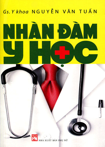 Nhàn Đàm Y Học (NXB Phụ Nữ 2012) - Nguyễn Văn Tuấn, 446 Trang
