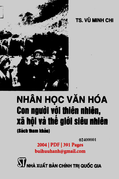 Nhân Học Văn Hóa Con Người Với Thiên Nhiên, Xã Hội Và Thế Giới Siêu Nhiên - Vũ Minh Chi, 391 Trang