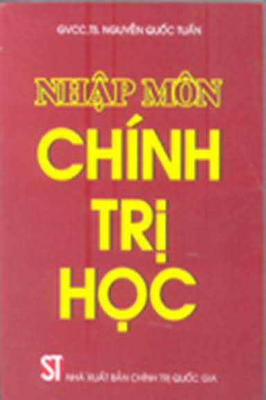 Nhập Môn Chính Trị Học (NXB Tổng Hợp 2008) - Nguyễn Quốc Tuấn, 486 Trang
