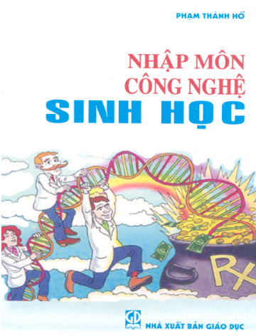 Nhập Môn Công Nghệ Sinh Học (NXB Giáo Dục 2005) - Phạm Thành Hổ, 316 Trang