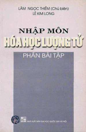 Nhập Môn Hóa Học Lượng Tử - Lâm Ngọc Thiềm | Lê Kim Long, 279 Trang