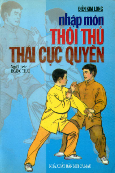 Nhập Môn Thối Thủ Thái Cực Quyền (NXB Mũi Cà Mau 2000) - Điền Kim Long, 190 Trang