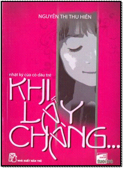 Nhật Ký Cô Dâu Trẻ-Khi Lấy Chàng (NXB Trẻ 2009) - Nguyễn Thị Thu Hiền, 208 Trang