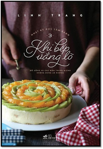 Nhật Ký Học Làm Bánh Tập 3-Khi Bếp Vắng Lò (NXB Thế Giới 2016) - Linh Trang, 302 Trang