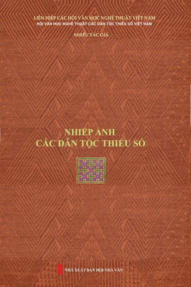 Nhiếp Ảnh Các Dân Tộc Thiểu Số (NXB Hội Nhà Văn 2018) - Nhiều Tác Giả, 177 Trang
