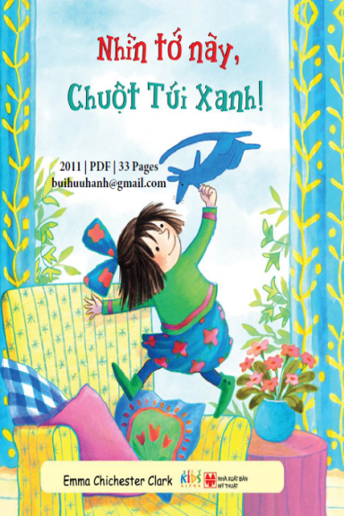 Nhìn Tớ Này Chuột Túi Xanh (NXB Mỹ Thuật 2011) - Emma Chichester Clark, 33 Trang
