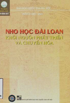 Nho Học Đài Loan-Khởi Nguồn Phát Triển Và Chuyển Hóa - Trần Chiêu Anh, 357 Trang