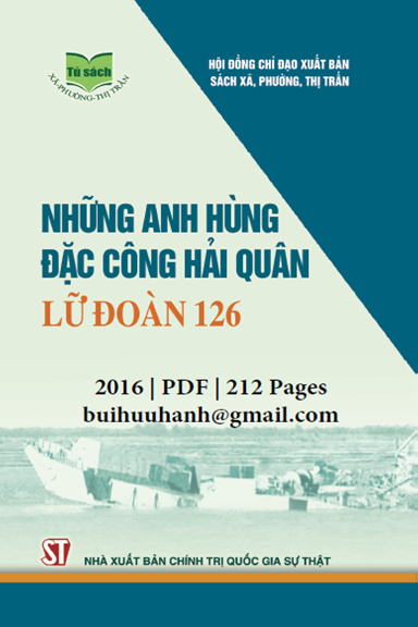 Những Anh Hùng Đặc Công Hải Quân Lữ Đoàn 126 (NXB Chính Trị 2016) - Nhiều Tác Giả, 212 Trang
