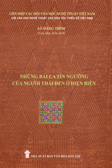 Những Bài Ca Tín Ngưỡng Của Người Thái Đen Ở Điện Biên (NXB Văn Hóa Dân Tộc 2019) - Lò Đặng Thếm