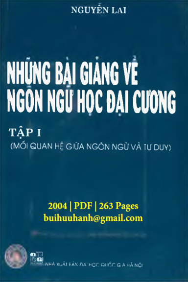 Những Bài Giảng Về Ngôn Ngữ Học Đại Cương Tập 1 (NXB Đại Học Quốc Gia 2004) - Nguyễn Lai, 263 Trang