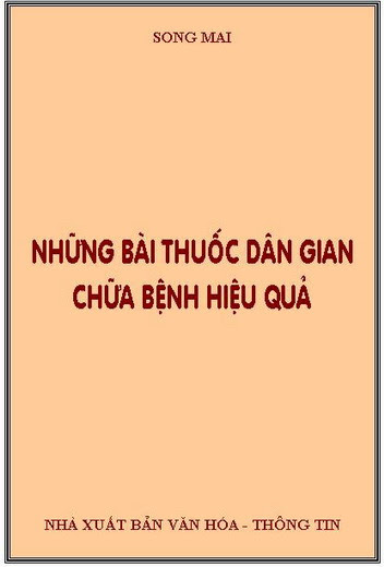 Những Bài Thuốc Dân Gian Chữa Bệnh Hiệu Quả (NXB Văn Hóa Thông Tin 2010) - Song Mai, 176 Trang