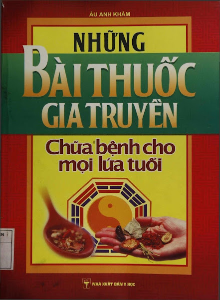 Những Bài Thuốc Gia Truyền Chữa Bệnh Cho Mọi Lứa Tuổi (NXB Y Học 2008) - Âu Anh Khâm, 634 Trang