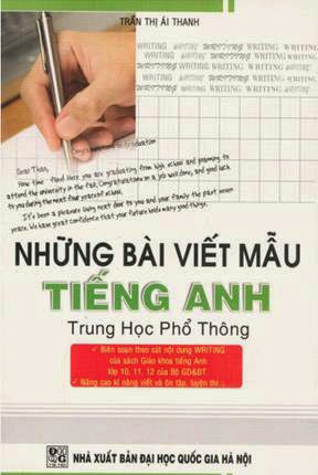 Những Bài Viết Mẫu Tiếng Anh THPT (NXB Đại Học Quốc Gia 2009) - Trần Thị Thái Thanh, 172 Trang